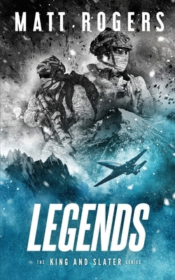 Legends: A King & Slater Thriller by Rogers, Matt