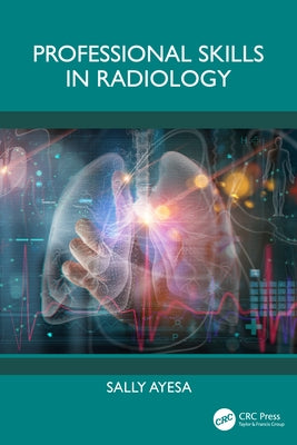 Professional Skills in Radiology by Ayesa, Sally