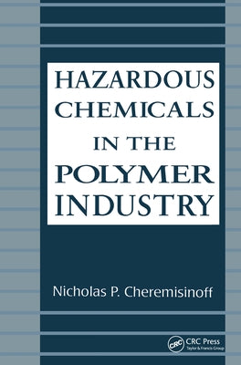 Hazardous Chemicals in the Polymer Industry by Cheremisinoff, Nicholas P.
