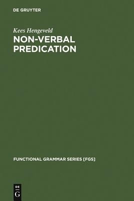 Non-Verbal Predication: Theory, Typology, Diachrony by Hengeveld, Kees