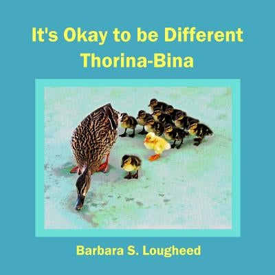 It's Okay to be Different Thorina-Bina by Lougheed, Barbara S.