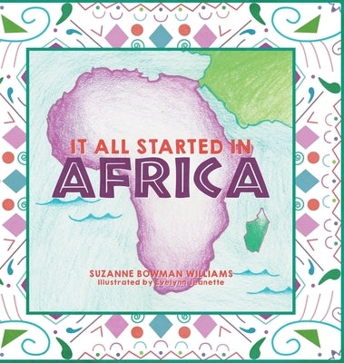It All Started in Africa by Williams, Suzanne Bowman