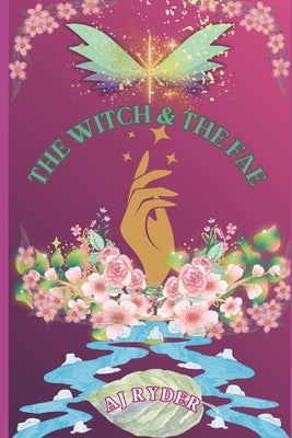 The Witch & the Fae by Ryder, Aj