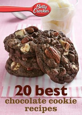 Betty Crocker 20 Best Chocolate Cookie Recipes by Crocker, Betty Ed D.
