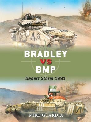 Bradley Vs BMP: Desert Storm 1991 by Guardia, Mike