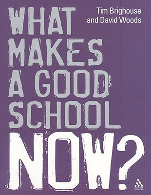 What Makes a Good School Now? by Brighouse, Tim