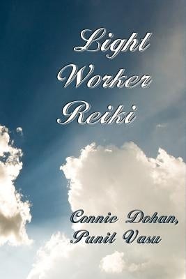 Light Worker Reiki: (Lightworker Reiki, Light-Worker Reiki) by Vasu, Punit