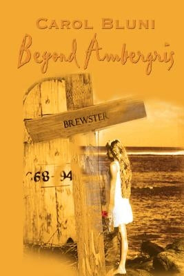 Beyond Ambergris by Bluni, Carol