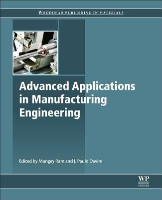 Advanced Applications in Manufacturing Engineering by Ram, Mangey