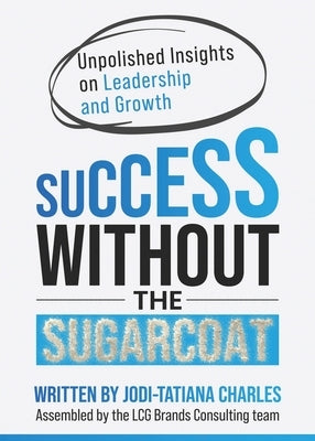 Success Without the Sugarcoat by Charles, Jodi-Tatiana