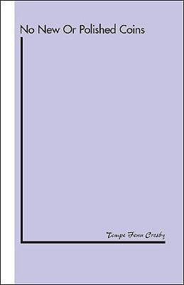 No New or Polished Coins by Fenn Crosby, Tempe