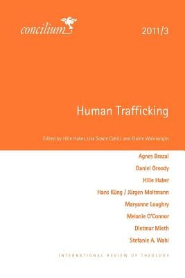 Concilium 2011/3: Human Trafficking by Haker, Hille