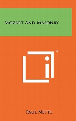 Mozart And Masonry by Nettl, Paul