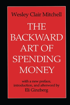 The Backward Art of Spending Money by Mitchell, Wesley