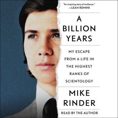 A Billion Years: My Escape from a Life in the Highest Ranks of Scientology by Rinder, Mike