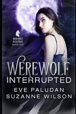 Werewolf Interrupted: A Paranormal Women's Mystery Novel by Wilson, Suzanne