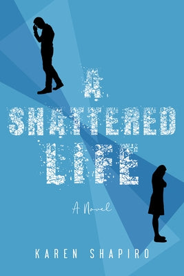A Shattered Life by Shapiro, Karen