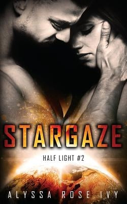 Stargaze by Ivy, Alyssa Rose