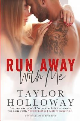 Run Away with Me by Holloway, Taylor