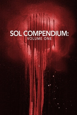 The Sol Compendium: Volume 1 by Trahey, Patrick