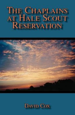The Chaplains at Hale Scout Reservation by Cox, David