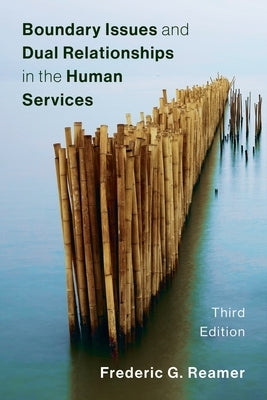 Boundary Issues and Dual Relationships in the Human Services by Reamer, Frederic G.