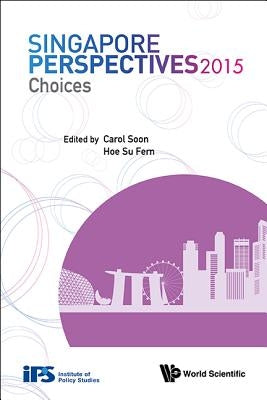 Singapore Perspectives 2015: Choices by Soon, Carol