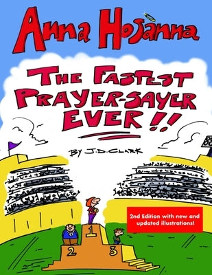 Anna Hosanna: The Fastest Prayer-Sayer Ever! by Clark, J. D.