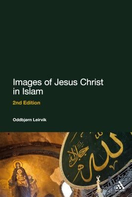 Images of Jesus Christ in Islam by Leirvik, Oddbjørn