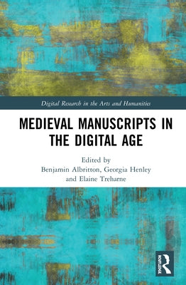 Medieval Manuscripts in the Digital Age by Albritton, Benjamin