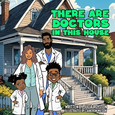 There Are Doctors in This House by Wilson, Cameron T.
