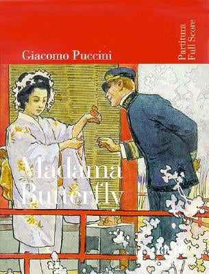 Madame Butterfly: Full Score by Puccini, Giacomo
