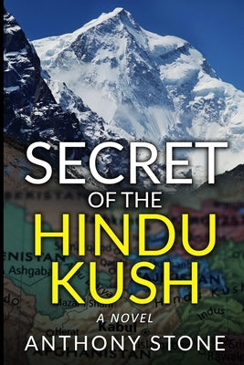 Secret of the Hindu Kush by Stone, Anthony