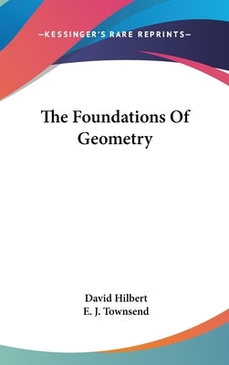 The Foundations Of Geometry by Hilbert, David