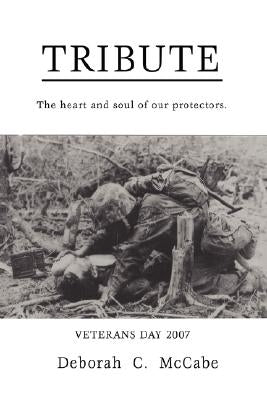 Tribute: The Heart and Soul of Our Protectors. by McCabe, Deborah C.