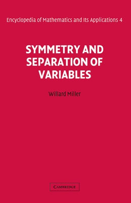 Symmetry and Separation of Variables by Miller, Willard, Jr.