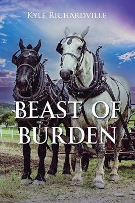 Beast of Burden by Richardville, Kyle