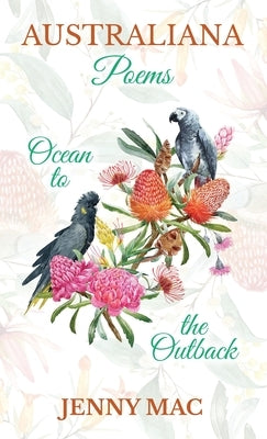 Australiana Poems: Narrative POEMS of Australia: Ocean to the Outback by Mac, Jenny