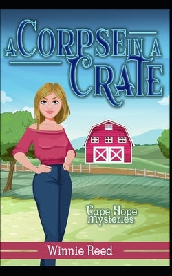 Corpse in a Crate: Cozy Mystery by Reed, Winnie
