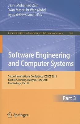 Software Engineering and Computer Systems, Part 3: Second International Conference, ICSECS 2011, Kuantan, Pahang, Malaysia, June 27-29, 2011, Proceedi by Zain, Jasni Mohamad