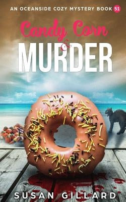 Candy Corn & Murder: An Oceanside Cozy Mystery Book 51 by Gillard, Susan