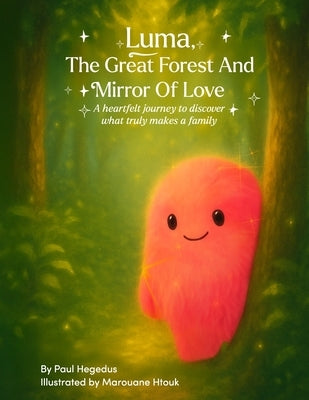 Luma, The Great Forest and Mirror of Love by Htouk, Marouane