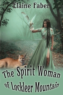 The Spirit Woman of Lockleer Mountain by Faber, Elaine