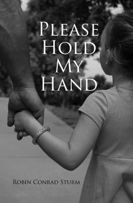 Please Hold My Hand by Sturm, Rebekah