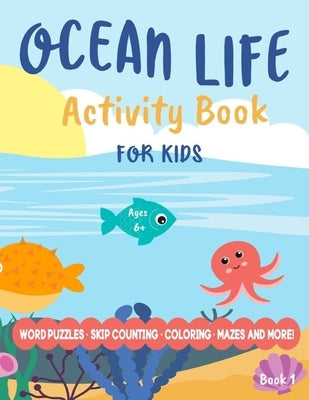 Ocean Life Activity Book For Kids (Book 1): Word Puzzles, Counting, Coloring, Mazes and More! by Yellow Kite Books