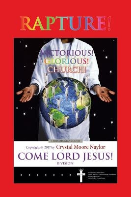 Rapture! Victorious! Glorious! Church! by Moore Naylor, Crystal