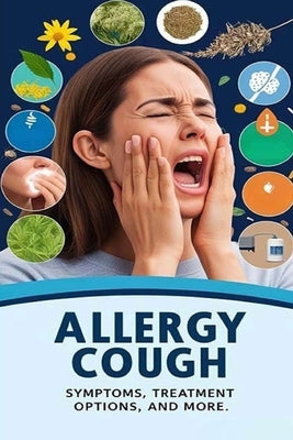 Allergy Cough - Symptoms, Treatment Options, and More: Allergy coughs are typically dry and short-term. Let's learn how to recognize one, treat them, by Evalina, Recardim Smith