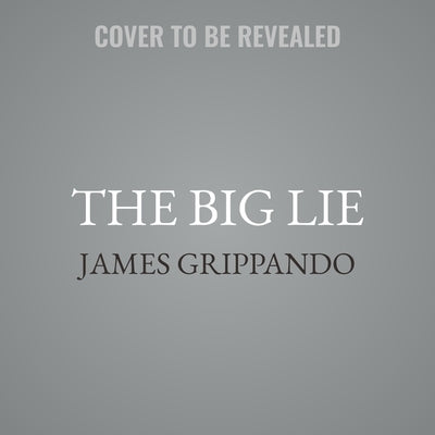 The Big Lie Lib/E: A Jack Swyteck Novel by Grippando, James