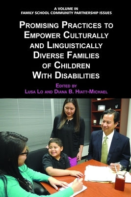 Promising Practices to Empower Culturally and Linguistically Diverse Families of Children with Disabilities by Lo, Lusa