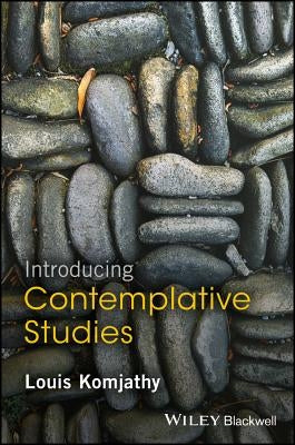 Introducing Contemplative Studies by Komjathy, Louis